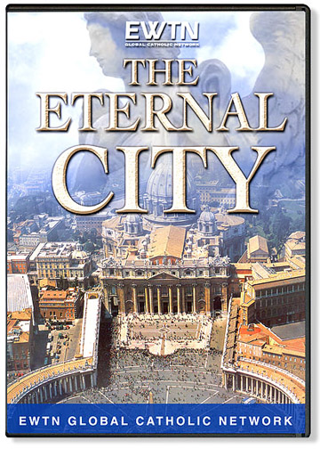 The Eternal City DVD Hours Documentary As Seen On EWTN