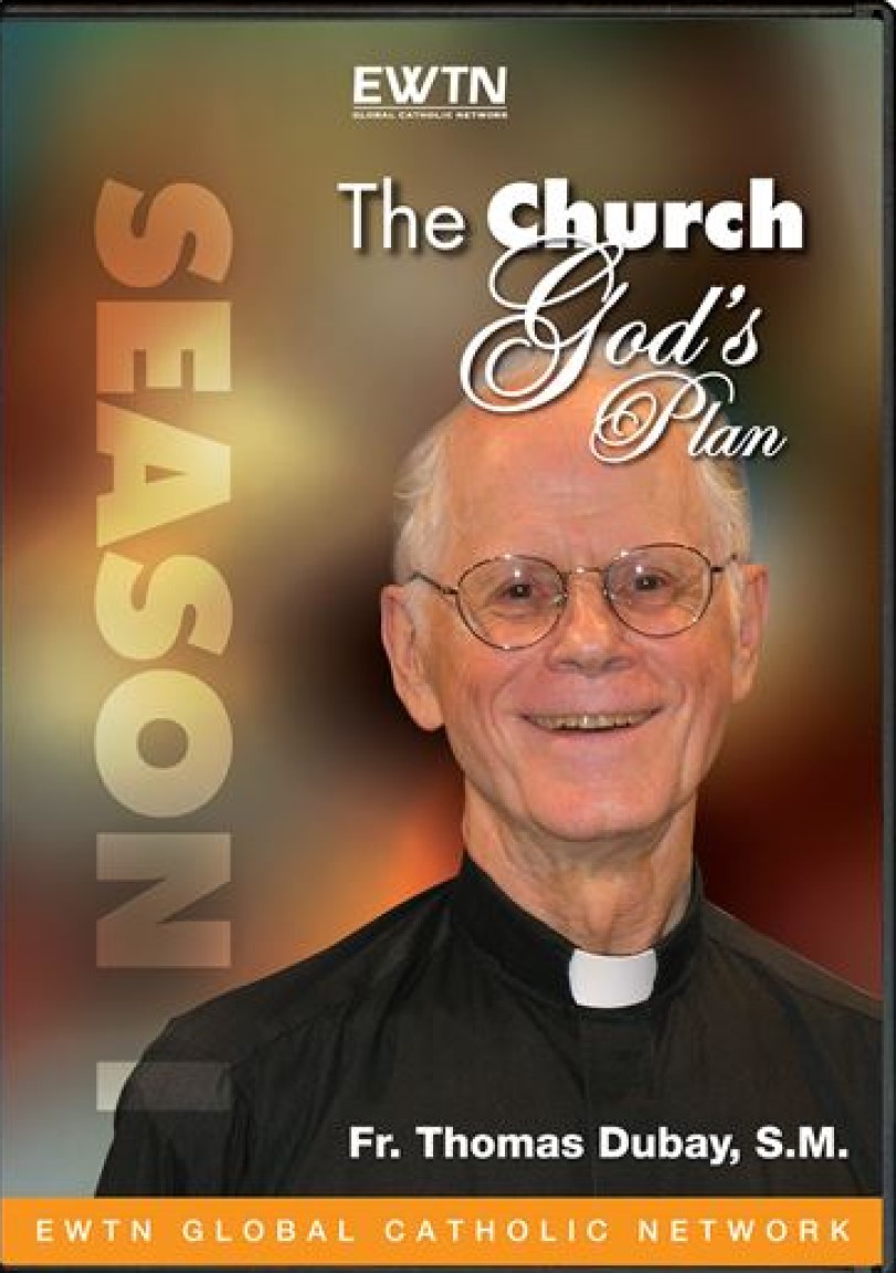 The Church - God's Plan DVD Video Set - Fr. Thomas Dubay - 6.5 Hours ...