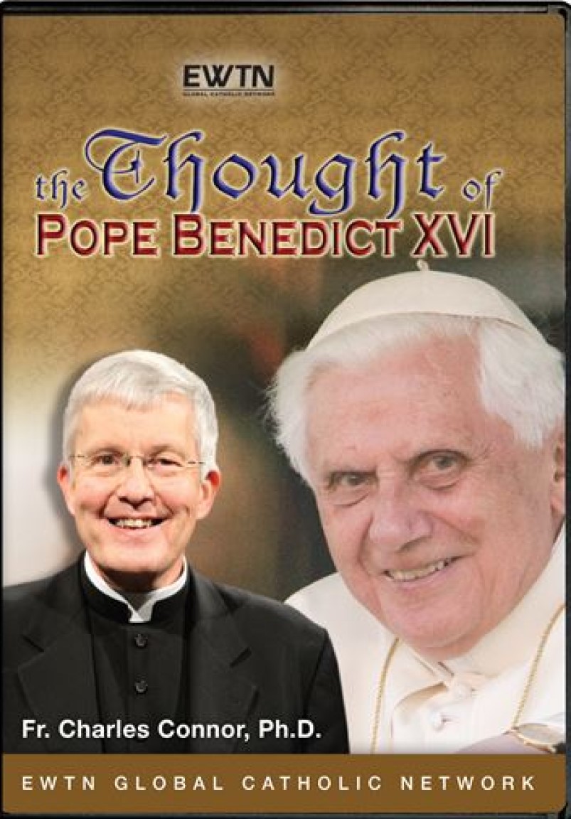 The Thought of Pope Benedict XVI DVD Video Set - Fr. Charles Connor - 8 ...