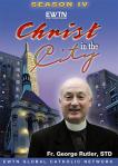 Christ in the City DVD Video Set - Season 4 - Fr George Rutler - EWTN Video Series