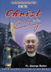 Christ in the City DVD Video Set - Season 5 - Fr George Rutler - EWTN Video Series